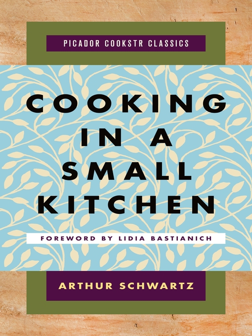 Title details for Cooking in a Small Kitchen by Arthur Schwartz - Available